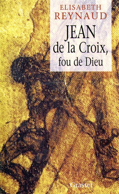 Jean de la croix fou de dieu