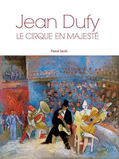 Jean Dufy Le cirque en majesté