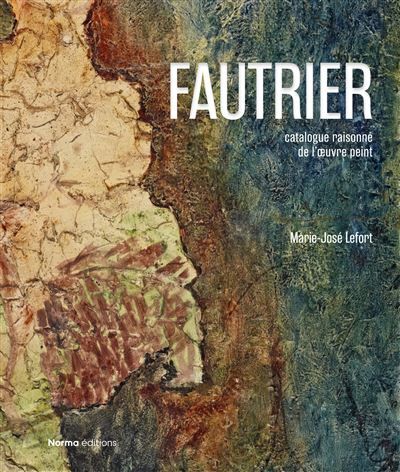 Jean Fautrier. Catalogue raisonné des peintures Édition bilingue français-anglais