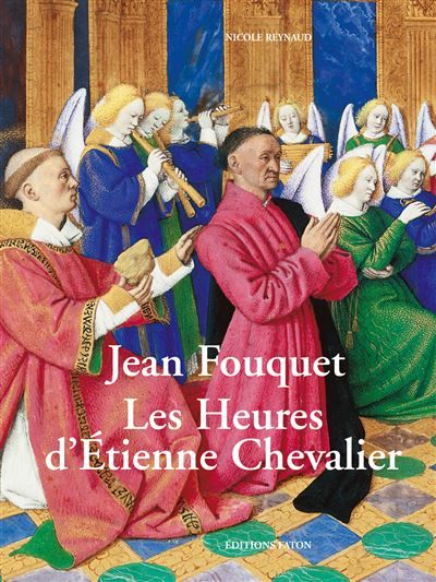 Jean Fouquet. Les heures d'Étienne Chevalier