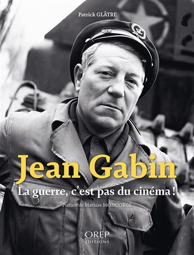 JEAN GABIN, La guerre, c’est pas du cinéma ! La guerre, c’est pas du cinéma !