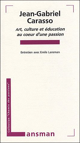 Jean-Gabriel Carasso Art, culture et éducation au coeur d'une passion
