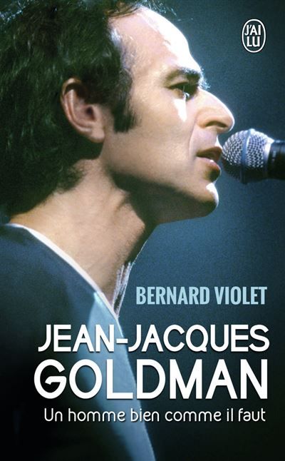 Jean-Jacques Goldman Un homme bien comme il faut