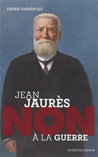 Jean Jaurès : "Non à la guerre"