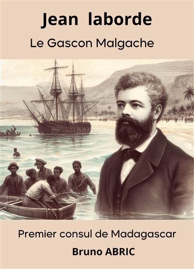 Jean Laborde le Gascon malgache