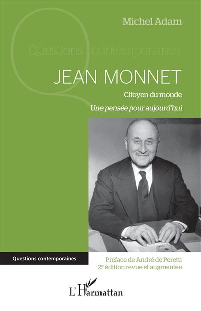 Jean Monnet (2e édition revue et augmentée) Citoyen du monde Une pensée pour aujourd'hui - Une pensée pour aujourd'hui