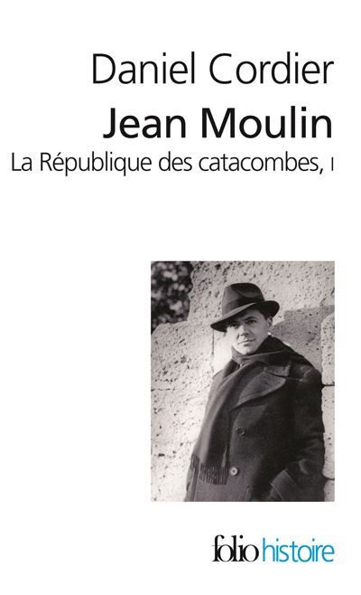 Jean Moulin La République des catacombes