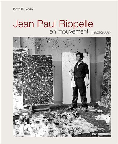 Jean Paul Riopelle En mouvement (1923-2002)