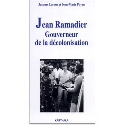 Jean Ramadier - Gouverneur de la décolonisation