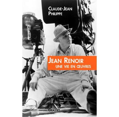 Jean renoir une vie en oeuvres Une vie en oeuvres