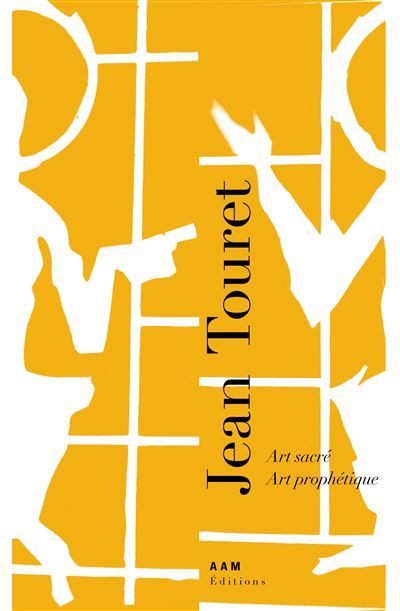 Jean Touret Art sacré -  Art prophétique