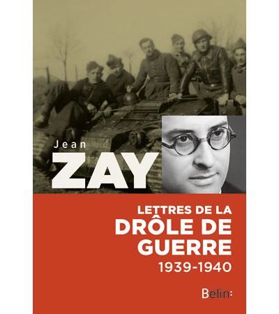 Jean Zay - Lettres de la drôle de guerre 1939 - 1940