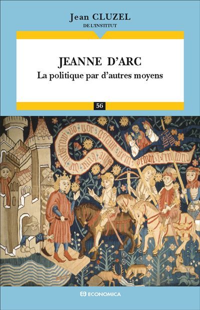 Jeanne d'Arc La politique par d'autres moyens