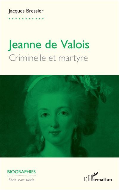 Jeanne de Valois Criminelle et martyre