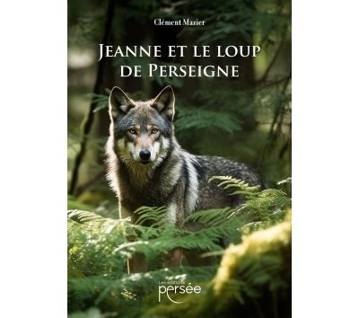 Jeanne et le loup de Perseigne