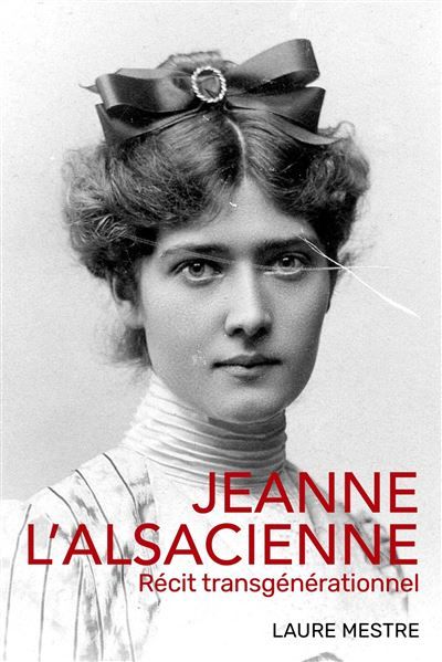 Jeanne l'Alsacienne Récit trangénérationnel