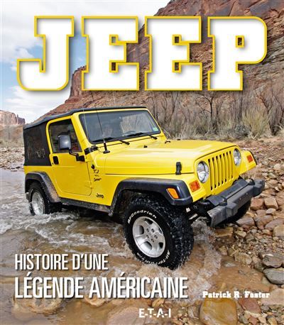Jeep - histoire d'une légende américaine Histoire d'une légende américaine