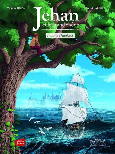 Jehan et le grand chêne Contes de Chambord Tome 1