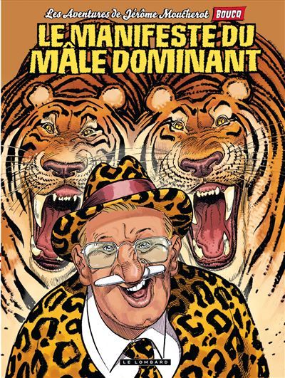 Jérôme Moucherot - Tome 5 - Le Manifeste du mâle dominant