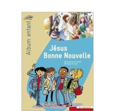 Jésus Bonne Nouvelle - album enfant Collection Paroles d'Alliance