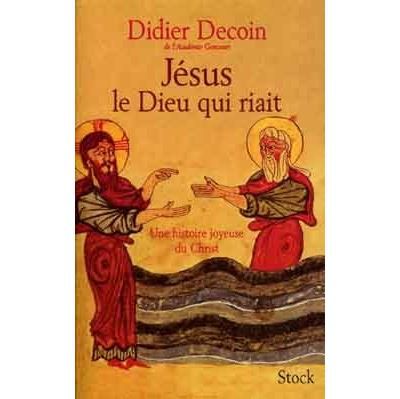 Jesus le dieu qui riait Une histoire joyeuse du Christ