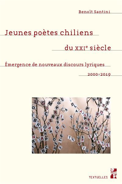 Jeunes poètes chiliens du XXIe siècle Émergence de nouveaux discours lyriques, 2000-2019