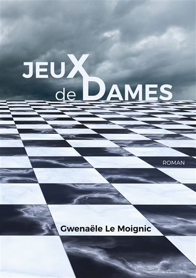 Jeux de Dames - Gwenaële Le Moignic - Books On Demand