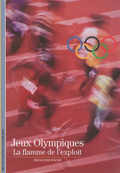 Jeux Olympiques La flamme de l'exploit