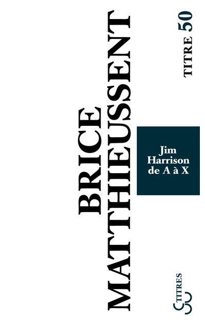 Jim Harrison de A à X
