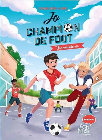 Jo, champion de foot – Une nouvelle vie