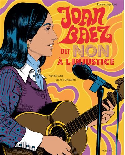 Joan Baez dit "Non à l'injustice" Un roman graphique
