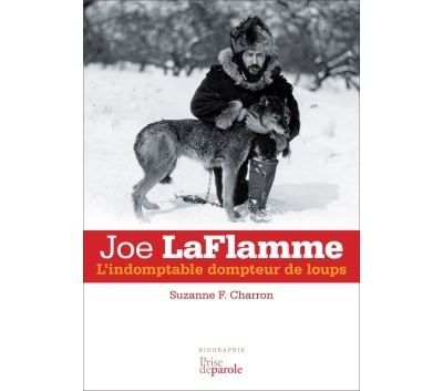 Joe LaFlamme: L'indomptable dompteur de loups