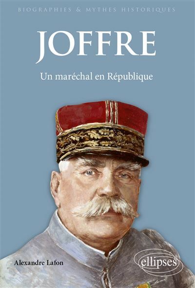 Joffre Un maréchal en République