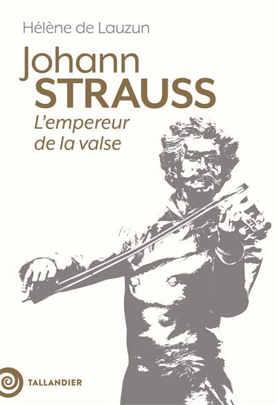 Johann Strauss L'empereur de la valse