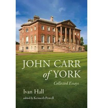 John Carr of York Collected essays