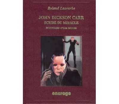John Dickson Carr, Scribe du miracle Inventaire d'une œuvre
