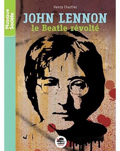 John lennon - le beatle revolte Le beatle revolté