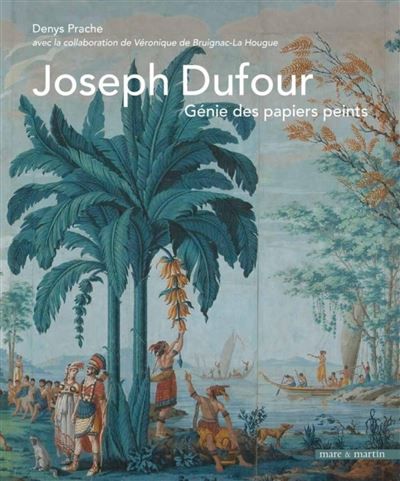 Joseph Dufour Génie des papiers peints, 1754-1827