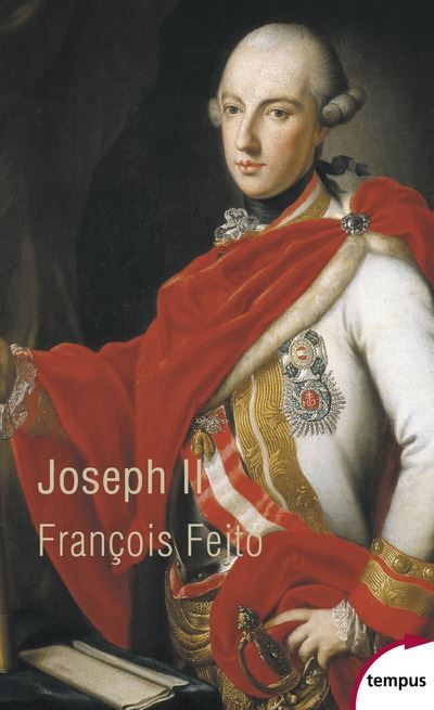 Joseph II Un Habsbourg révolutionnaire