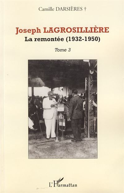 Joseph Lagrosillière La remontée (1932-1950) Tome 3