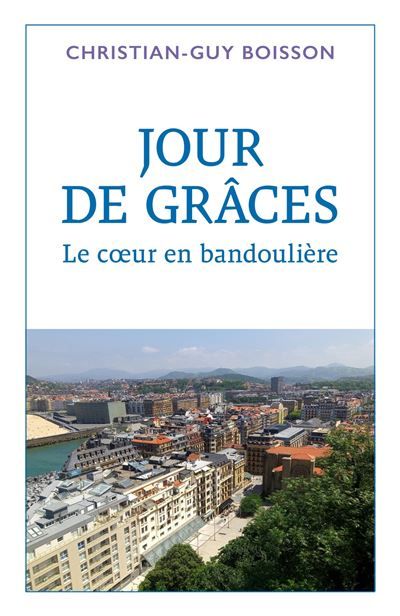 Jour de grâces Le coeur en bandoulière