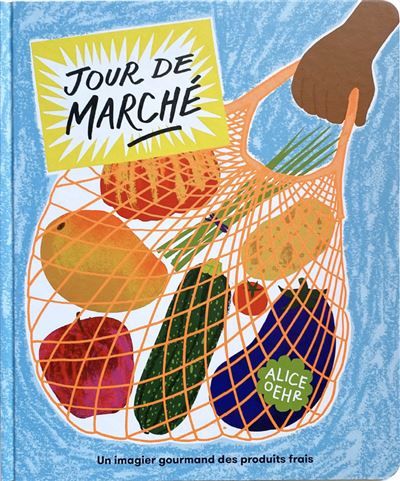 Jour de marché Un imagier gourmand des produits frais