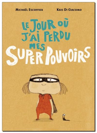 Jour ou j ai perdu mes superpouvoirs (Le)