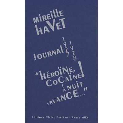Journal 1927-1928 "Héroïne, cocaïne la nuit avance…"