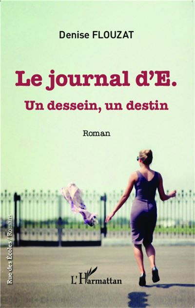 Journal d'E. Un dessein, un destin - Roman