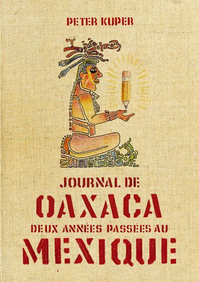 Journal d'Oaxaca Deux années passées au Mexique