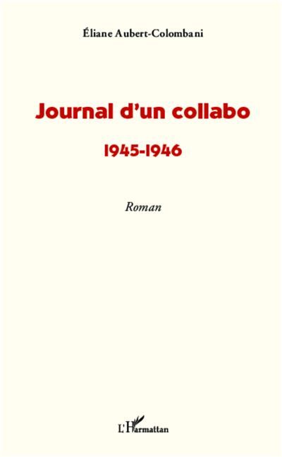 Journal d'un collabo 1945-1946 - Roman