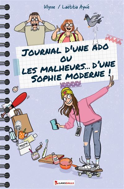 Journal d’une ado ou les malheurs...d’une Sophie moderne !