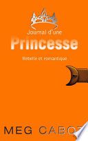 Journal d'une princesse 6- Rebelle et romantique