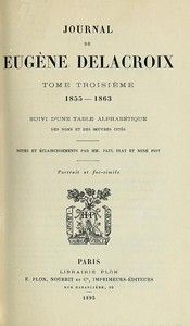 Journal de Eugène Delacroix, Tome 3 (de 3): 1855-1863